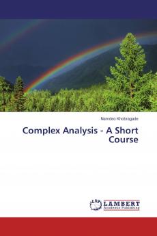 Complex Analysis - A Short Course
