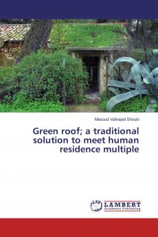 Green roof; a traditional solution to meet human residence multiple