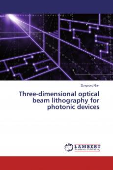 Three-dimensional optical beam lithography for photonic devices