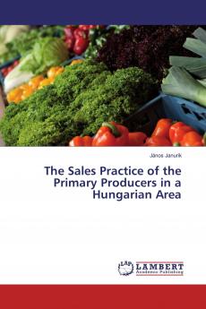 The Sales Practice of the Primary Producers in a Hungarian Area