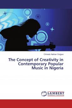 The Concept of Creativity in Contemporary Popular Music in Nigeria