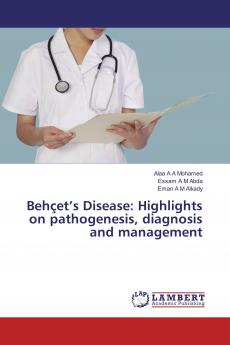 Beh��et���s Disease: Highlights on pathogenesis diagnosis and management
