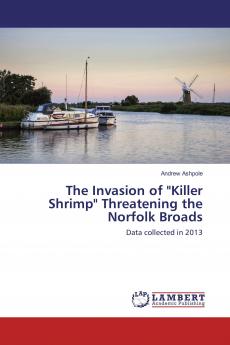 The Invasion of Killer Shrimp Threatening the Norfolk Broads