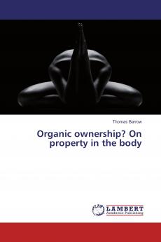 Organic ownership? On property in the body