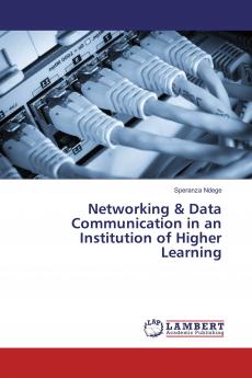 Networking & Data Communication in an Institution of Higher Learning