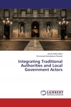 Integrating Traditional Authorities and Local Government Actors