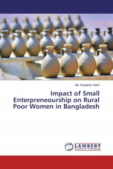 Impact of Small Enterpreneourship on Rural Poor Women in Bangladesh