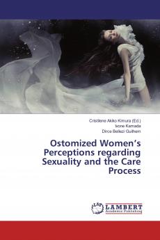 Ostomized Women���s Perceptions regarding Sexuality and the Care Process