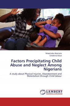 Factors Precipitating Child Abuse and Neglect Among Nigerians