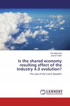 Is the shared economy resulting effect of the Industry 4.0 evolution?