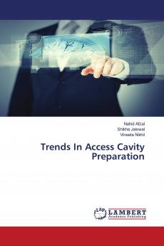 Trends In Access Cavity Preparation