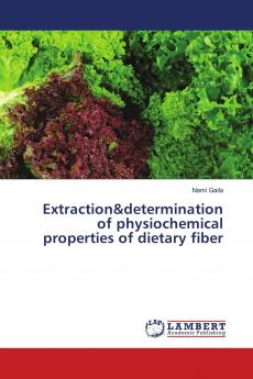 Extraction&determination of physiochemical properties of dietary fiber