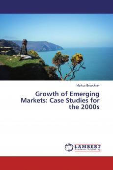 Growth of Emerging Markets: Case Studies for the 2000s