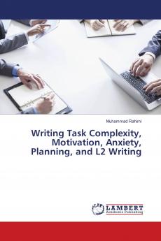 Writing Task Complexity Motivation Anxiety Planning and L2 Writing