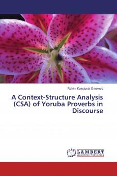 A Context-Structure Analysis (CSA) of Yoruba Proverbs in Discourse