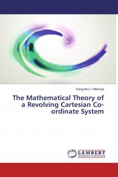 The Mathematical Theory of a Revolving Cartesian Co-ordinate System