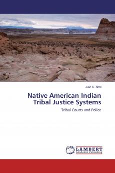 Native American Indian Tribal Justice Systems