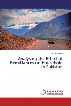 Analysing the Effect of Remittances on Household in Pakistan