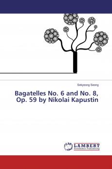 Bagatelles No. 6 and No. 8 Op. 59 by Nikolai Kapustin