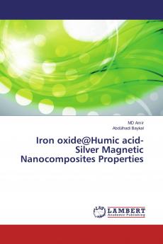 Iron oxide@Humic acid-Silver Magnetic Nanocomposites Properties