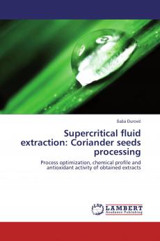 Supercritical fluid extraction: Coriander seeds processing