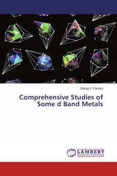Comprehensive Studies of Some d Band Metals