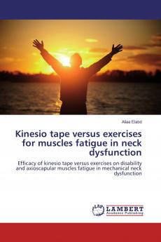 Kinesio tape versus exercises for muscles fatigue in neck dysfunction