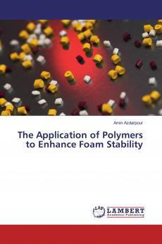 The Application of Polymers to Enhance Foam Stability