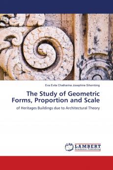 The Study of Geometric Forms Proportion and Scale