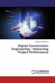 Digital Construction Engineering - Improving Project Performance