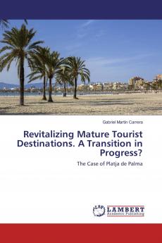 Revitalizing Mature Tourist Destinations. A Transition in Progress?