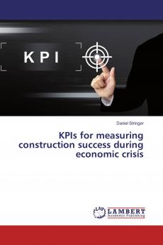 KPIs for measuring construction success during economic crisis
