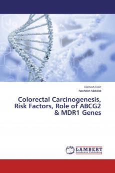 Colorectal Carcinogenesis Risk Factors Role of ABCG2 & MDR1 Genes