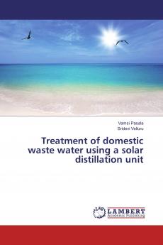 Treatment of domestic waste water using a solar distillation unit