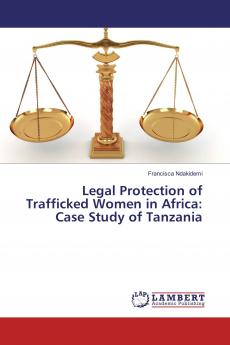Legal Protection of Trafficked Women in Africa: Case Study of Tanzania