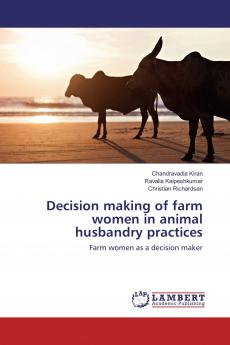 Decision making of farm women in animal husbandry practices