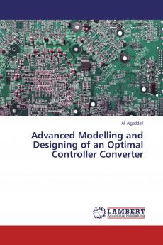 Advanced Modelling and Designing of an Optimal Controller Converter
