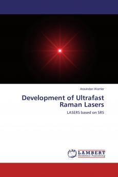 Development of Ultrafast Raman Lasers