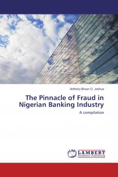 The Pinnacle of Fraud in Nigerian Banking Industry