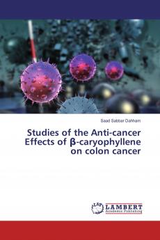 Studies of the Anti-cancer Effects of ��-caryophyllene on colon cancer