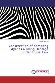 Conservation of Kampong Ayer as a Living Heritage under Brunei Law