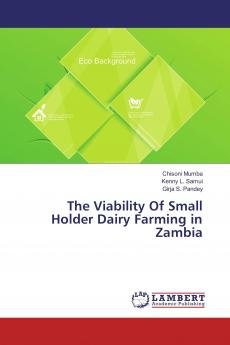 The Viability Of Small Holder Dairy Farming in Zambia