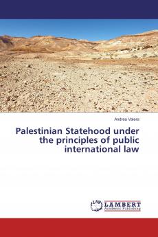 Palestinian Statehood under the principles of public international law