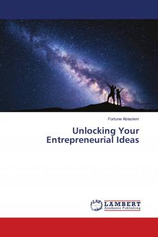Unlocking Your Entrepreneurial Ideas