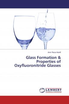 Glass Formation & Properties of Oxyfluoronitride Glasses