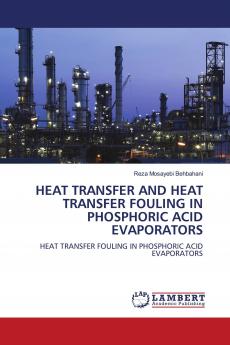 HEAT TRANSFER AND HEAT TRANSFER FOULING IN PHOSPHORIC ACID EVAPORATORS