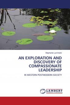 An Exploration and Discovery of Compassionate Leadership