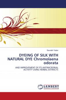 DYEING OF SILK WITH NATURAL DYE Chromolaena odorata