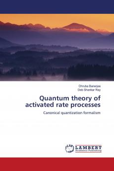 Quantum Theory of Activated Rate Processes
