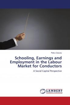 Schooling Earnings and Employment in the Labour Market for Conductors